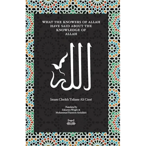 What the Knowersof Allah have said about the Knowledge of Allah