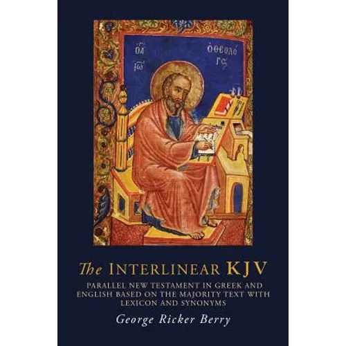 The Interlinear KJV: Parallel New Testament in Greek and English Based On the Majority Text with Lexicon and Synonyms