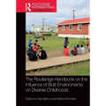 The Routledge Handbook on the Influence of Built Environments on Diverse Childhoods