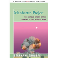 Manhattan Project: The Untold Story of the Making of the Atomic Bomb