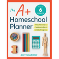 The A+ Homeschool Planner: Plan, Record, and Celebrate Each Child's Progress