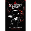 Solomon Kane: Suffer the Witch