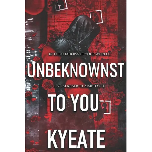 Unbeknownst To You