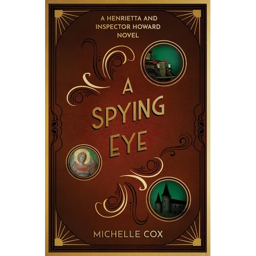 A Spying Eye: A Henrietta and Inspector Howard Novel