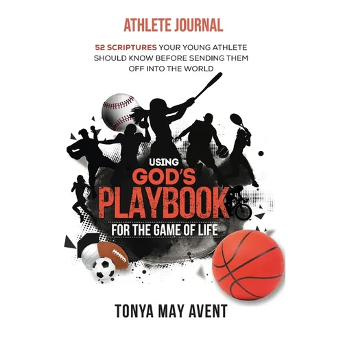 Using God's Playbook for the Game of Life: Athlete Journal