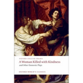 A Woman Killed with Kindness and Other Domestic Plays