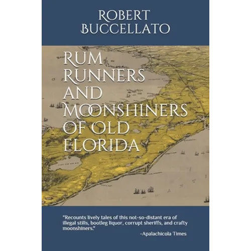 Rum Runners and Moonshiners of Old Florida