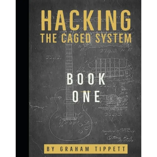 Hacking the CAGED System: Book 1