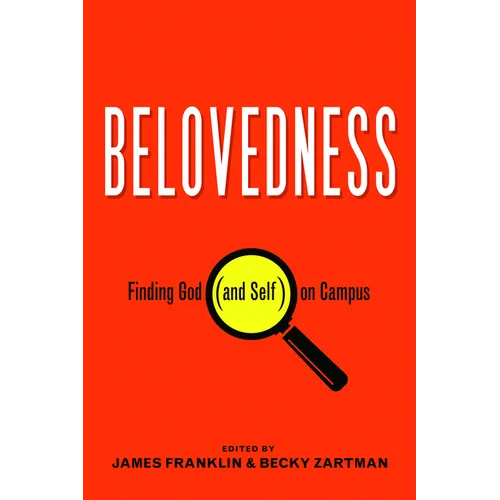 Belovedness: Finding God (and Self) on Campus