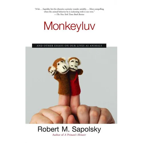 Monkeyluv: And Other Essays on Our Lives as Animals