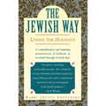 The Jewish Way: Living the Holidays