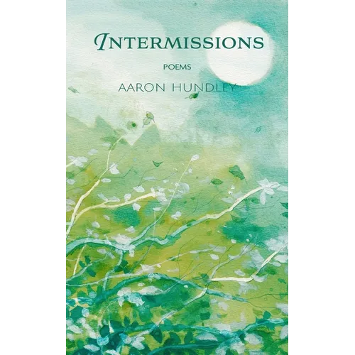 Intermissions: Poems