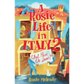 A Rosie Life In Italy 2: What Have We Done?
