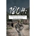 1804: Unheard of the First Black Social Revolution