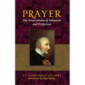 Prayer: The Great Means of Salvation and Perfection