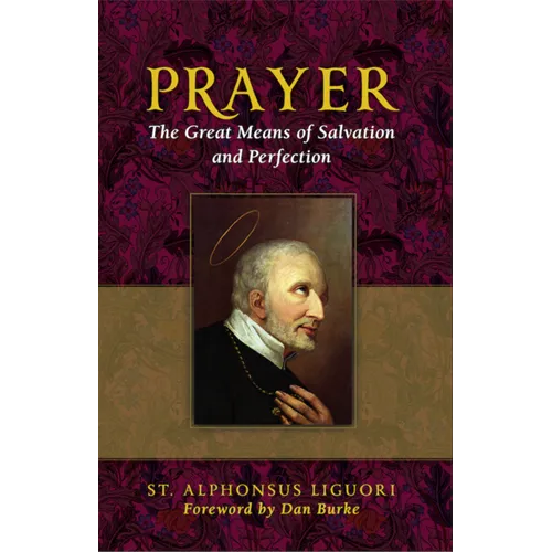 Prayer: The Great Means of Salvation and Perfection