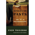 Singular Pasts: The I in Historiography