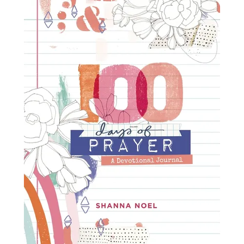 100 Days of Prayer: A Devotional Journal