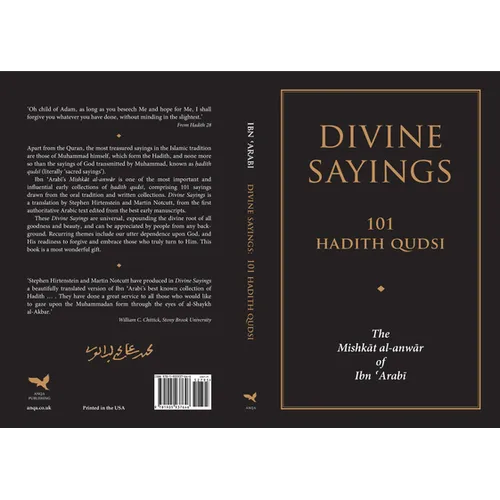 Divine Sayings: 101 Hadith Qudsi: The Mishkat Al-Anwar of Ibn 'Arabi