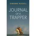 Journal of a Trapper: A Firsthand Chronicle of Frontier Survival in the Rocky Mountains