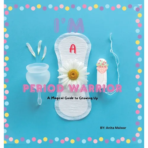 I'm Period Warrior: A Magical Guide to Growing Up