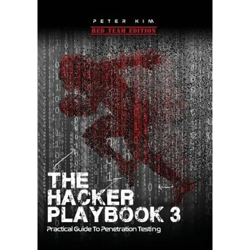 The Hacker Playbook 3: Practical Guide to Penetration Testing