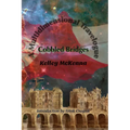 Cobbled Bridges: A Multidimensional Travelogue