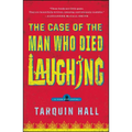 The Case of the Man Who Died Laughing: From the Files of Vish Puri, Most Private Investigator