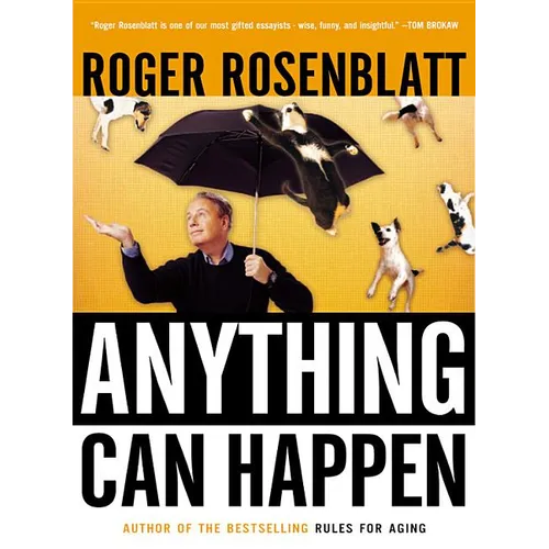 Anything Can Happen: Notes on My Inadequate Life and Yours