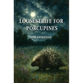 Loosestrife for Porcupines