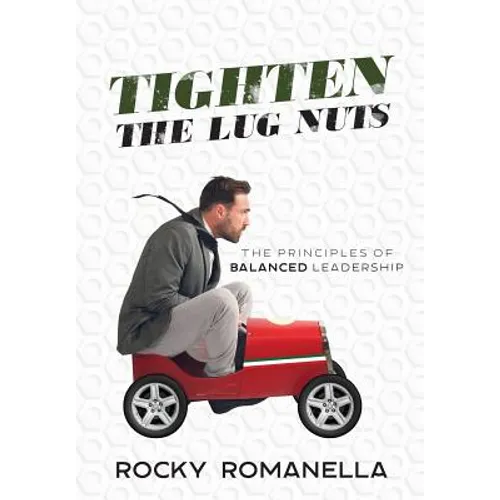 Tighten the Lug Nuts: The Principles of Balanced Leadership