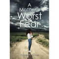 A Mother's Worst Fear