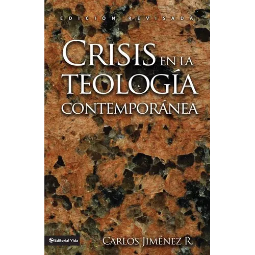 El Crisis En La Teolog��a Contempor��nea = Crisis in the Contemporary Theology