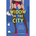 Widow in the City: A Memoir of Heartbreaks and Hookups