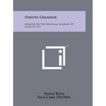 Dakota Grammar: Memoirs Of The National Academy Of Sciences V23