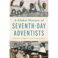 A Global History of Seventh-Day Adventists