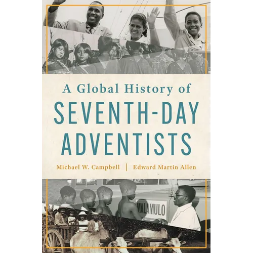 A Global History of Seventh-Day Adventists