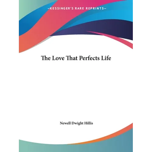 The Love That Perfects Life