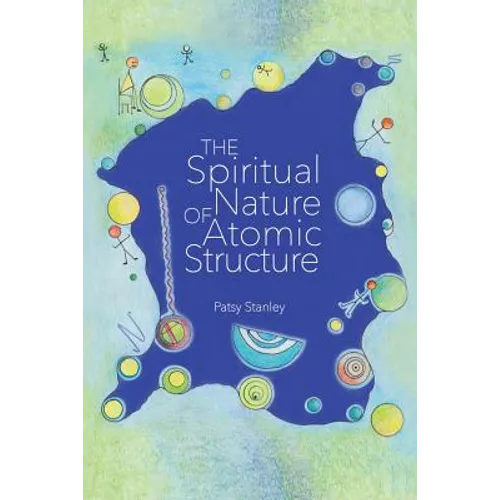 The Spiritual Nature of Atomic Structure