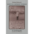 Roland Johnson's Lost in a Desert World: An Autobiography