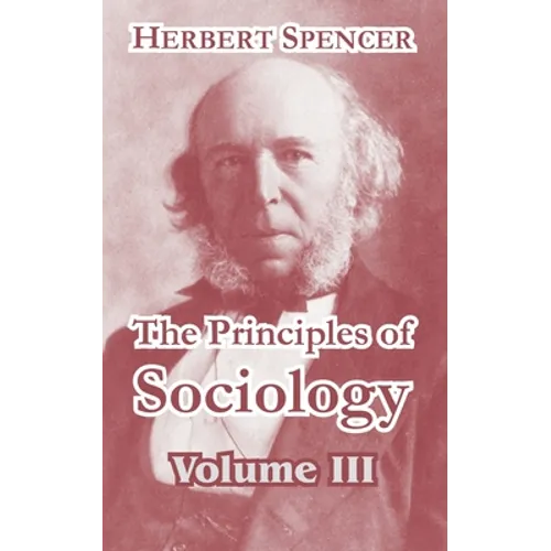 The Principles of Sociology, Volume III