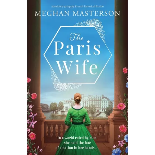 The Paris Wife: Absolutely gripping French historical fiction