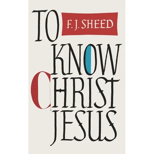 To Know Christ Jesus