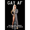 Gay AF: The Military Career of a Georgia Drag Queen