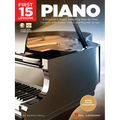 First 15 Lessons - Piano: A Beginner's Guide, Featuring Step-By-Step Lessons with Audio, Video, and Popular Songs!
