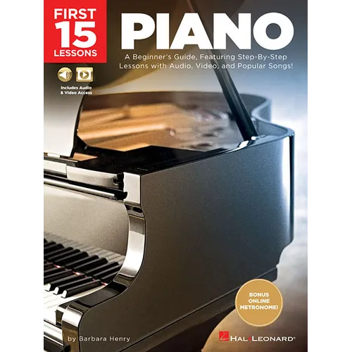 First 15 Lessons - Piano: A Beginner's Guide, Featuring Step-By-Step Lessons with Audio, Video, and Popular Songs!