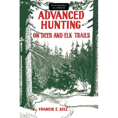 Advanced Hunting on Deer and Elk Trails