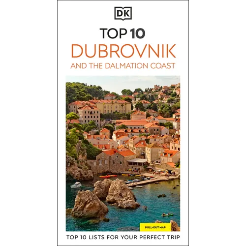 DK Top 10 Dubrovnik and the Dalmatian Coast: Top 10 Lists for Your Perfect Trip, Plus an All-Weather Folded Map
