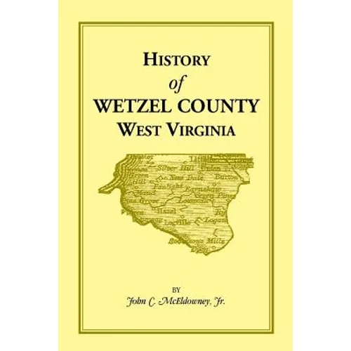 History of Wetzel County, West Virginia