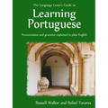 The Language Lover's Guide to Learning Portuguese